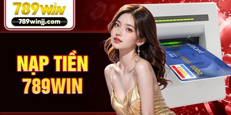Nạp tiền 789win